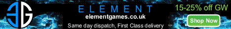 Element Games - same day dispatch, first class delivery - 15-25% off GW - www.elementgames.co.uk