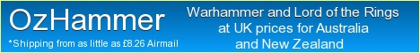 OzHammer - Warhammer & LOTR at UK prices for Australia & New Zealand - www.ozhammer.webs.com