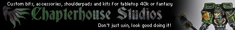 Custom bits, accessories, shoulderpads and kits for tabletop 40k or fantasy -- www.chapterhousestudios.com -- Don't just win, look good doing it!
