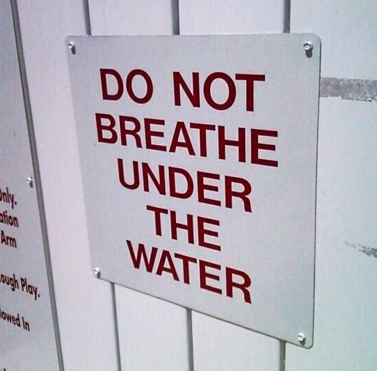 [Thumb - do-not-breathe-under-water.jpg]